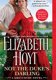 Greycourt Book 1: Not the Duke&#39;s Darling (Elizabeth Hoyt)