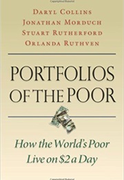 Portfolios of the Poor: How the World&#39;s Poor Live on $2 a Day (Daryl Collins, Jonathan Morduch, Stuart Rutherford)