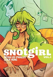 Snotgirl, Vol. 1: Green Hair Don&#39;t Care (Bryan Lee O&#39;Malley)