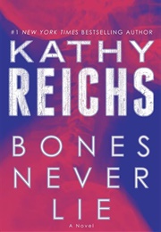 Bones Never Lie (Kathy Reichs)