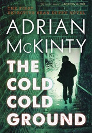 The Cold Cold Ground (Adrian McKinty)