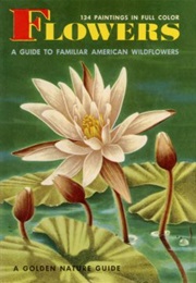 A Golden Guide:Flowers (Herbert S. Zim and Alexander C. Martin)