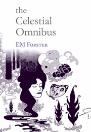 The Celestial Omnibus (And Other Stories) (E.M.Forster)