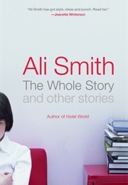 The Whole Story and Other Stories (Ali Smith)