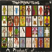 Thompson Twins - A Product Of… (Participation)