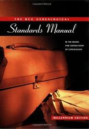 The BCG Genealogical Standards Manual (Millennium Edition)