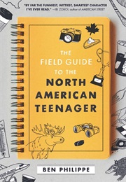 The Field Guide to the North American Teenager (Ben Philippe)