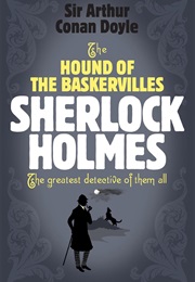The Hound of the Baskervilles (Sir Arthur Conan Doyle)