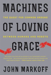 Machines of Loving Grace (John Markoff)