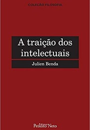 A Traição Dos Intelectuais (Julien Benda)