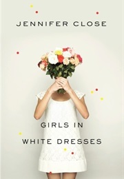 Girls in White Dresses (Jennifer Close)