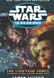 Star Wars: The New Jedi Order - The Unifying Force (James Luceno)