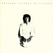 Donovan - Essence to Essence