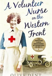 A Volunteer Nurse on the Western Front (Olive Dent)