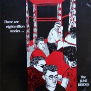 The June Brides- There Are Eight Million Stories