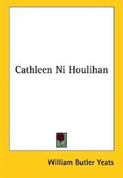 Cathleen Ni Houlihan (W B Yeats)