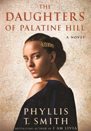 The Daughters of Palatine Hill (Phyllis T. Smith)