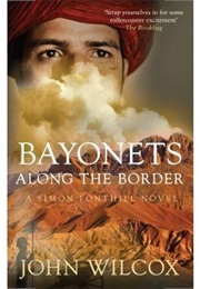 Bayonets Across the Border (John Wilcox)