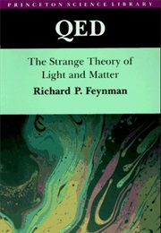 QED: The Strange Theory of Light and Matter (Richard Feynman)