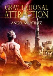 Gravitational Attraction (Angel Martinez)