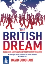 The British Dream: Successes and Failures of Post-War Immigration (David Goodhart)