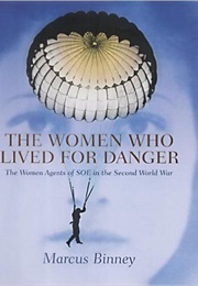 The Women Who Lived With Danger (Marcus Binney)