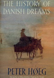 The History of Danish Dreams (Peter Hoeg)