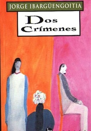 Dos Crímenes (Jorge Ibargüengoitia)