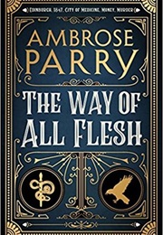 The Way of All Flesh (Ambrose Parry)