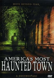 America&#39;s Most Haunted Town (2001)