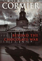 Beyond the Chocolate War (Robert Cormier)