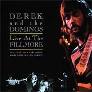 Derek &amp; the Dominos Live at the Fillmore