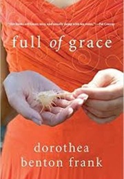 Full of Grace (Dorothea Benton Frank)