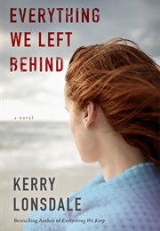 Everything We Left Behind (Kerry Lonsdale)