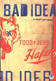 Bad Idea a Novel With Coyotes