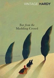 Far From the Madding Crowd (Thomas Hardy)
