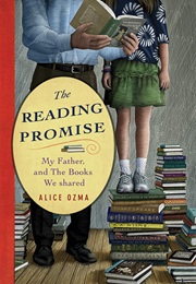 The Reading Promise: My Father and the Books We Shared (Alice Ozma)