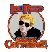 Lou Reed, Sally Can&#39;t Dance