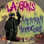 L.A. Guns -  American Hardcore