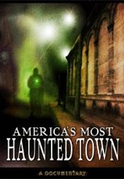America&#39;s Most Haunted Town