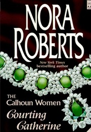 Courting Catherine (Nora Roberts)