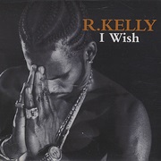 I Wish - R. Kelly