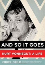 And So It Goes, Kurt Vonnegut (Charles J. Shields)