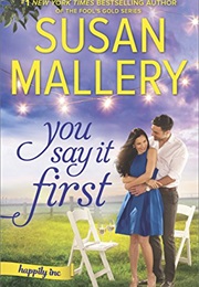 You Say It First (Susan Mallery)