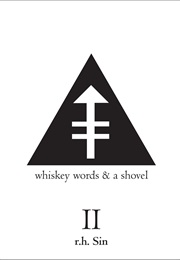 Whiskey, Words, and a Shovel II (R.H. Sin)