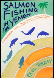 Salmon Fishing in the Yemen (Paul Torday)