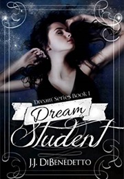 Dream Student (J.J. Dibenedetto)