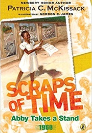 Abby Takes a Stand:  Scraps of Time (Patricia McKissac)