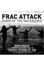 Frack Attack: Dawn of the Watershed (2009)
