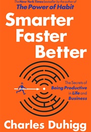 Smarter Faster Better (Duhigg)